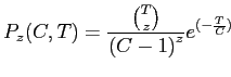 $\displaystyle P_z(C,T) =\frac{{T\choose z}}{{(C-1)}^z}e^{(-\frac T C)}
$