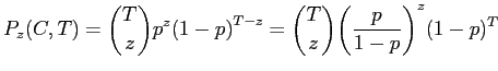 $\displaystyle P_z(C,T) ={T\choose z}p^z{(1-p)}^{T-z} = {T\choose z}
{\left({\frac {p} {1-p}}\right)}
^z(1-p)^T
$