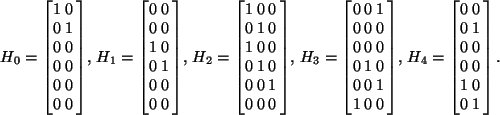 \begin{table}%%{Таблица
{\par\begin{displaymath}
\arraycolsep=2pt
H_0=\lef...
...0\!\\
\!0\!&\!1\!\ \end{array}\right].
\end{displaymath}
\par }
\end{table}