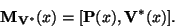 \begin{displaymath}\mathbf M_{\mathbf V^*}(x)=[\mathbf P(x),\mathbf V^*(x)].\end{displaymath}