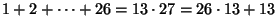 $ 1+2+\dots+26=13\cdot27=26\cdot13+13$