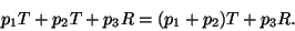 \begin{displaymath}p_1T + p_2Т + p_3R = (p_1+р_2)Т+ p_3R.\end{displaymath}