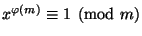 $ x^{\phi(m)}\equiv1\pmod m$