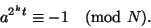 \begin{displaymath}
a^{2^kt}\equiv-1\pmod N.
\end{displaymath}