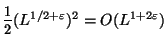 $\nfrac{1}{2}\hbox to0pt{$\phantom{\dfrac{1}{2}}$\hss}
(L^{1/2+\varepsilon })^2=O(L^{1+2\varepsilon })$