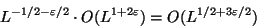 \begin{displaymath}
L^{-1/2-\varepsilon /2}\cdot O(L^{1+2\varepsilon })=O(L^{1/2+3\varepsilon /2})
\end{displaymath}